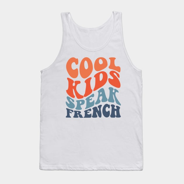 Cool kids speak French Tank Top by kaytlyninrishimathe